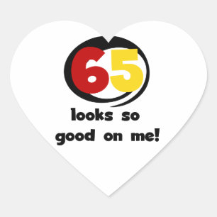 65 Ziet er zo goed uit voor mij T-shirts en cadeau Hart Sticker