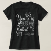 65e bruiloft Jubileum voor Him Couple 65 jaar o T-shirt (Design voorkant)