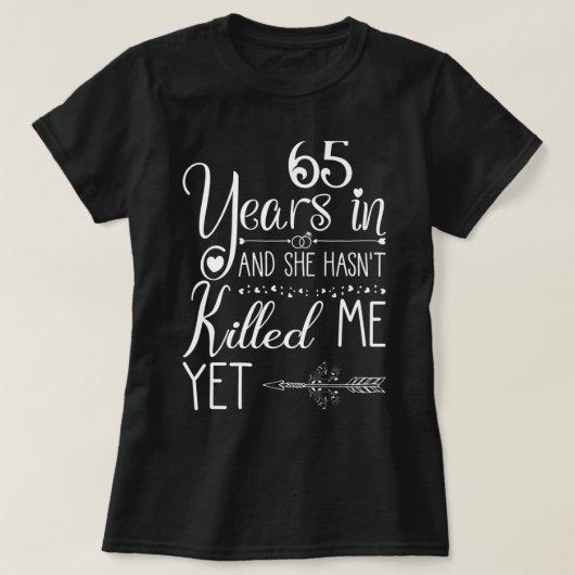 65e bruiloft Jubileum voor Him Couple 65 jaar o T-shirt (Design voorkant)