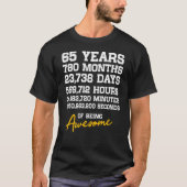 65e verjaardag 65 jaar oud zijn Geweldige jubileum T-shirt (Voorkant)