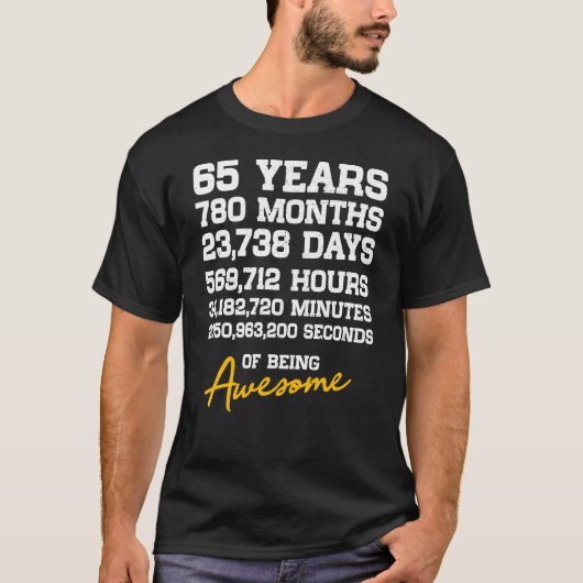 65e verjaardag 65 jaar oud zijn Geweldige jubileum T-shirt (Voorkant)