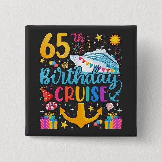 65e verjaardag Cruise B-Day Party Square Vierkante Button 5,1 Cm (Voorkant)