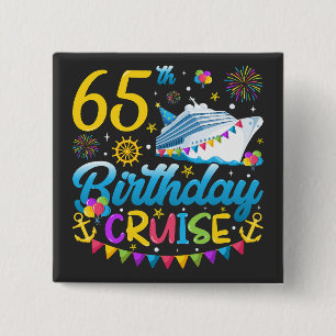 65e verjaardag Cruise B-Day Party Square Vierkante Button 5,1 Cm