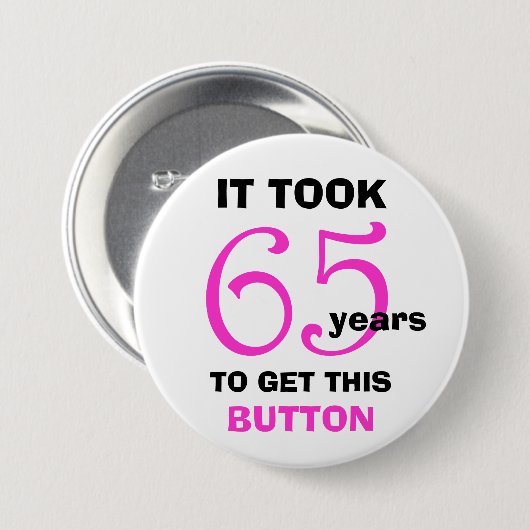 65e verjaardag Gag Gifts Button - Grappig (Voorkant /achterkant)
