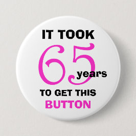 65e verjaardag Gag Gifts Button - Grappig