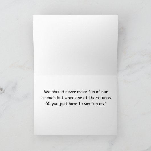 **65ste VERJAARDAG*** OH MY MAKING FUN OF YOU! Kaa Kaart (Binnen)