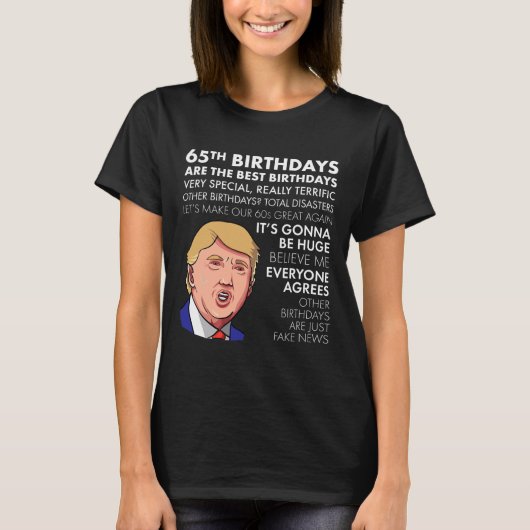 65th Birthday Gift Funny Trump Quote Shirt For Men (Voorkant)