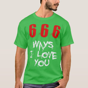 666 Manieren waarop ik van je hou Heil Satan Deil T-shirt