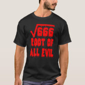 666 Square Root All Evil Mathematician Math Teache T-shirt (Voorkant)