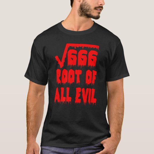 666 Square Root All Evil Mathematician Math Teache T-shirt (Voorkant)