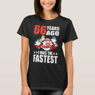 66 jaar geleden was ik de snelste 66ste verjaardag t-shirt