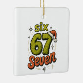 67, 6-7 meme, 6 7 grappig, 67 kerst keramisch ornament (Rechts)
