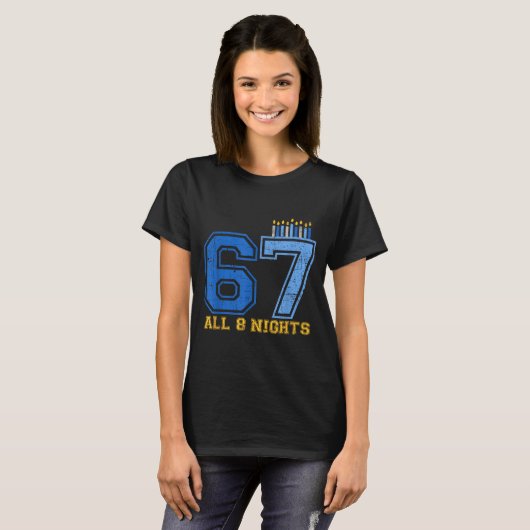 67 All 8 Nights Hanukkah Jewish Chanukah Six Seven T-shirt (Voorkant volledig)