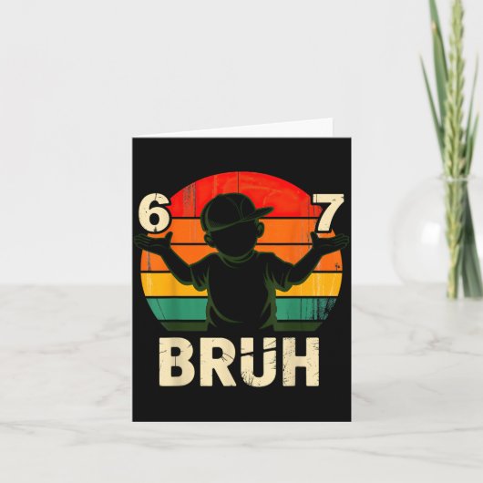 67 Bruh 6 7  Kaart (Voorkant)