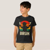 67 Bruh 6 7 T-shirt (Voorkant volledig)