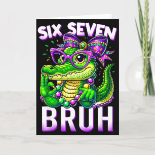 67 Bruh Alligator Mardi Gras Meisjes Zes Zeven Vet Kaart