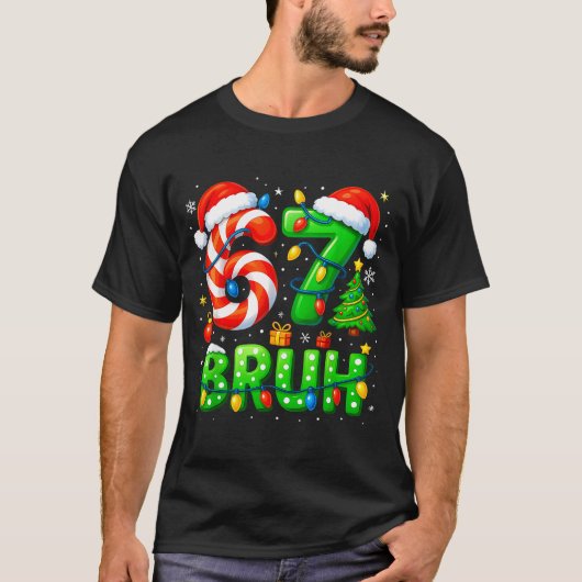 67 Bruh Christmas Shirt Funny Six Seven 6 7 Meme K (Voorkant)