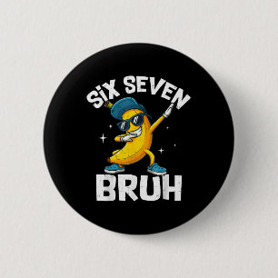 67 Bruh Dabbing Banaan Zes Zeven Meme 6 7 Bananen Ronde Button 5,7 Cm