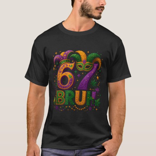 67 Bruh Funny Mardi Gras Mask Beads Costume Design T-shirt (Voorkant)