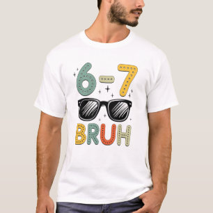 67 Bruh Grappig 67 Zes Zeven Meme Gen Alpha Sla Ja T-shirt