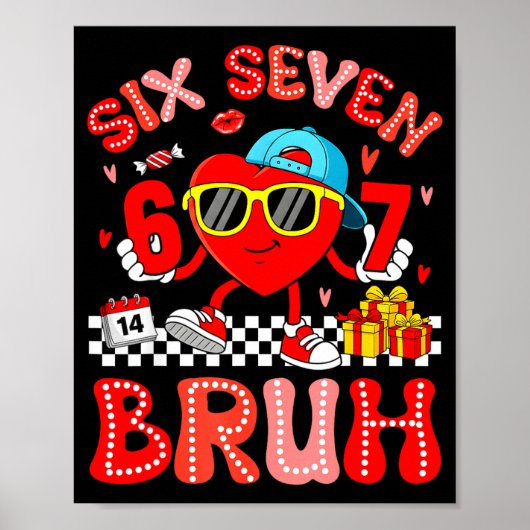 67 Bruh Heart Funny Valentine Six Seven Meme 6 7 B Poster (Voorkant)