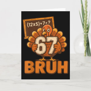 67 Bruh Kalkoen Thanksgiving Six Seven 6 7 Meme Jo Kaart