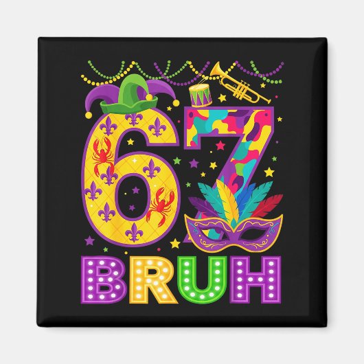 67 Bruh Mardi Gras Funny Carnival 67 Meme Gen Alph Magneet (Voorkant)