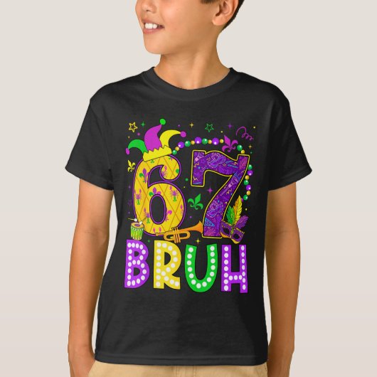 67 Bruh Mardi Gras Funny Carnival Meme Slang Gen A T-shirt (Voorkant)