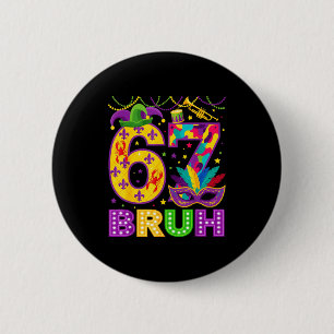 67 Bruh Mardi Gras Grappig Carnaval 67 Meme Gen Al Ronde Button 5,7 Cm