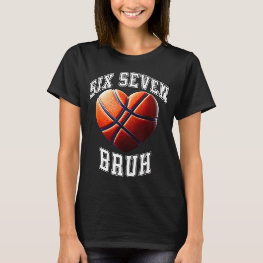 67 Bruh Meme Basketball Six Seven Heart Funny T-shirt (Voorkant)