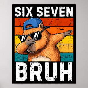 67 Bruh Meme Grappig 6 7 Capybara Voor Jongens Kin Poster