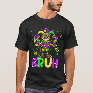 67 Bruh Meme Mardi Gras Vette Dinsdag Gelukkige Ma T-shirt