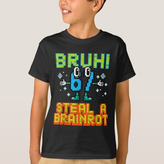 67 Bruh Steal A Brainrot Funny Meme 6 7 Boys Girl  T-shirt (Voorkant)