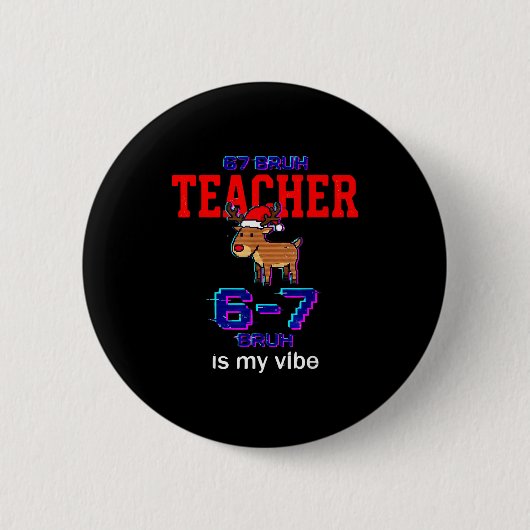 67 Bruh Teacher Funny Christmas School Staff Ronde Button 5,7 Cm (Voorkant)