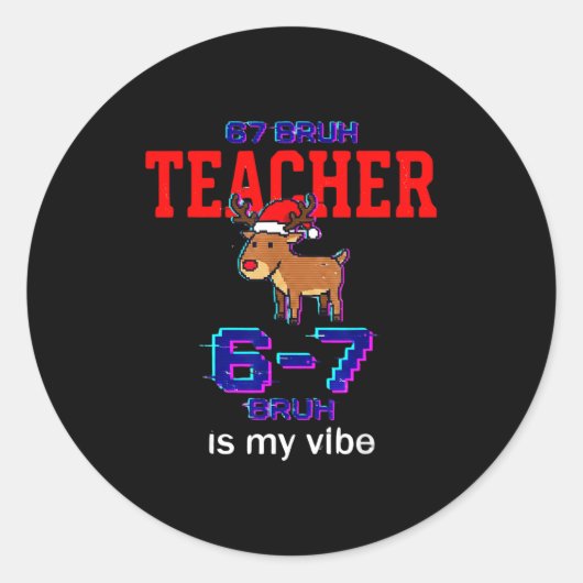 67 Bruh Teacher Funny Christmas School Staff  Ronde Sticker (Voorkant)