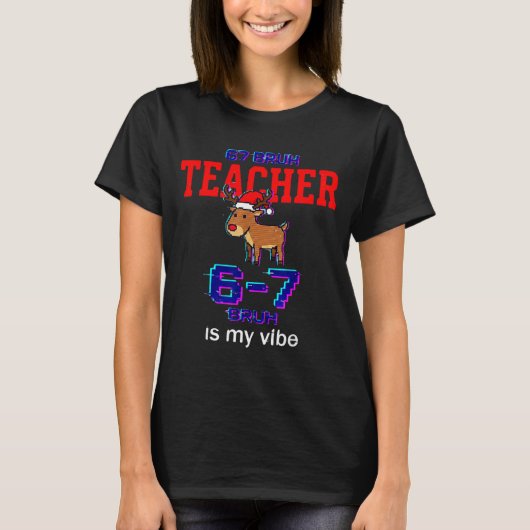 67 Bruh Teacher Funny Christmas School Staff  T-shirt (Voorkant)