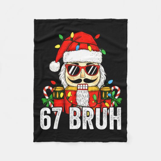 67 Christmas Nutcracker Bruh 6 7 Funny Christmas 6 Fleece Deken (Voorkant)