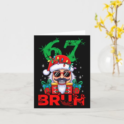 67 Christmas Nutcracker Bruh 6 7 Funny Christmas 6 Kaart (Gele Bloem)