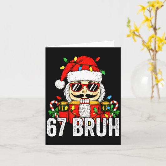 67 Christmas Nutcracker Bruh 6 7 Funny Christmas 6 Kaart (Gele Bloem)