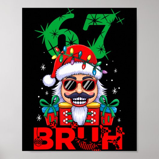 67 Christmas Nutcracker Bruh 6 7 Funny Christmas 6 Poster (Voorkant)