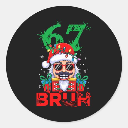 67 Christmas Nutcracker Bruh 6 7 Funny Christmas 6 Ronde Sticker (Voorkant)