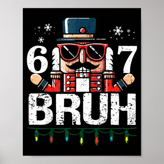 67 Christmas Nutcracker Six Seven Bruh 6 7 Funny C Poster (Voorkant)