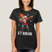 67 Christmas Nutcracker Six Seven Bruh 6 7 Funny C T-shirt (Voorkant)