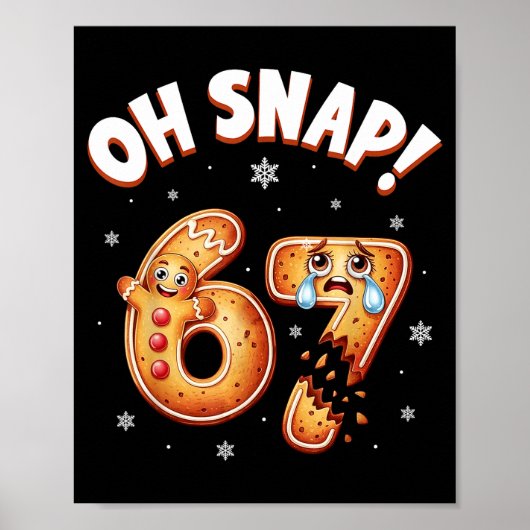 67 Christmas Oh Snap Gingerbread Man Funny 6 7 Mem Poster (Voorkant)