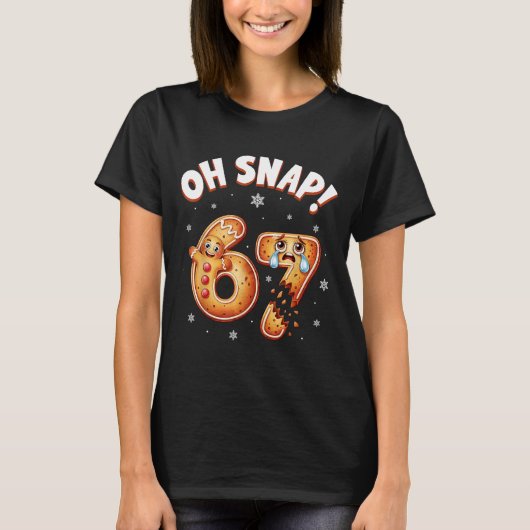 67 Christmas Oh Snap Gingerbread Man Funny 6 7 Mem T-shirt (Voorkant)