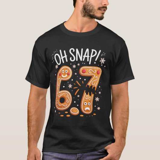 67 Christmas Oh Snap Gingerbreadman 6 7 Meme Xmas  T-shirt (Voorkant)