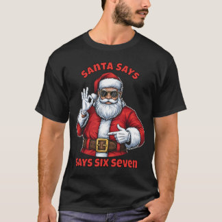 67 Christmas Santa Says Six Seven Meme Santa Boys  T-shirt