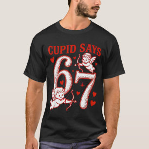 67 Cud Zegt Six Seven 6 7 Meme Jongens Meisjes Val T-shirt