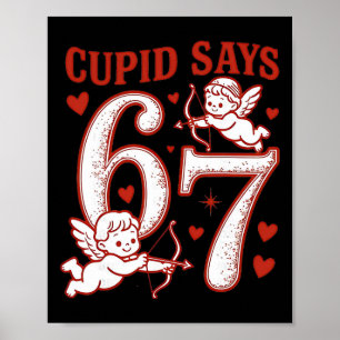 67 Cupido zegt Six Seven 6 7 Meme Jongens Meisjes Poster