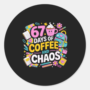 67 dagen koffie chaos leraar leven grappig school  ronde sticker